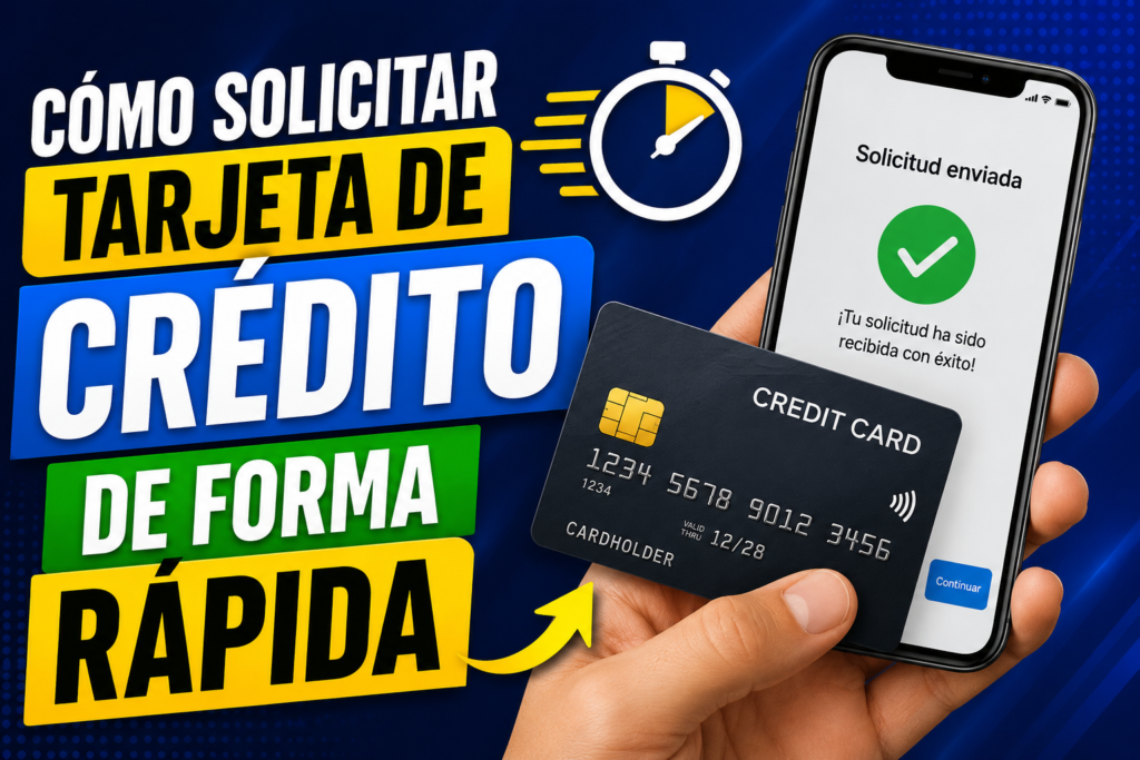 Cómo solicitar una tarjeta de crédito de forma rápida y segura